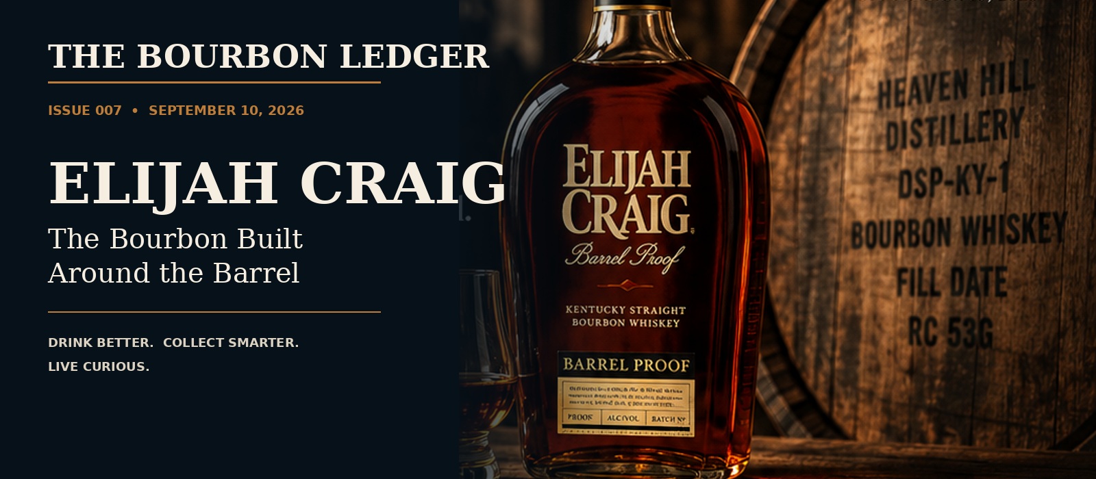 The Bourbon Ledger Issue No. 007 cover featuring a bottle of Elijah Craig Barrel Proof beside a Heaven Hill Distillery barrel